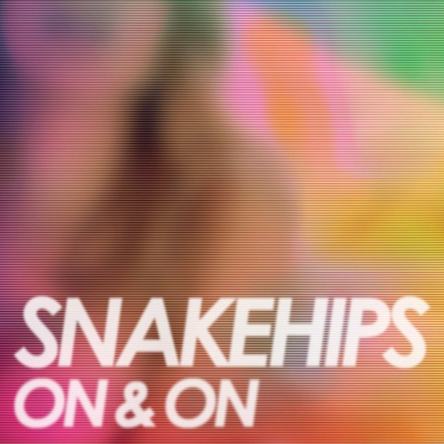 snakehips_on_and_on